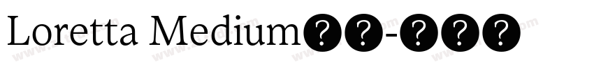 Loretta Medium字体字体转换
